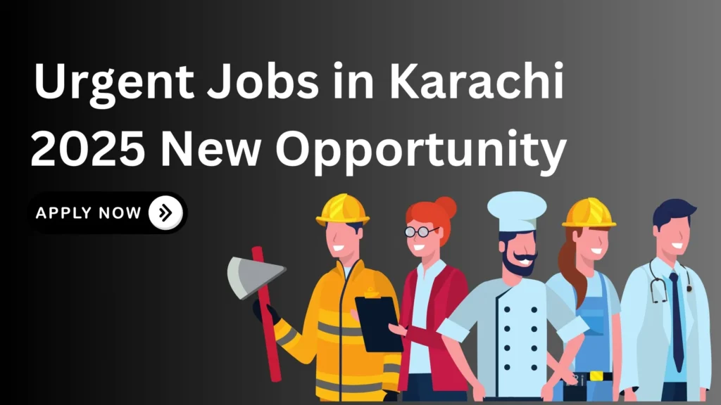 Urgent Jobs in Karachi